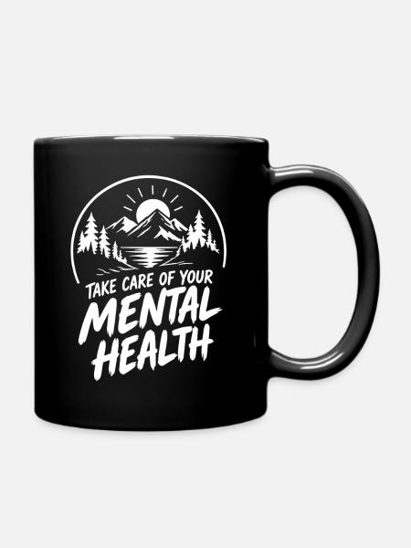 Take Care Of Your Mental Health - Tasse einfarbig - Schwarz