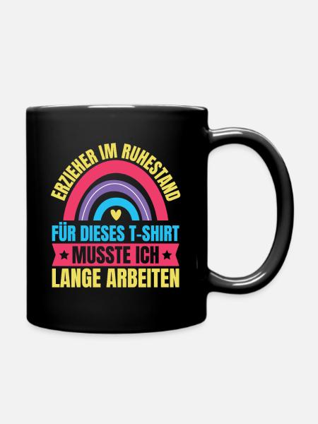 Erzieherin Im Ruhestand Kindergärtnerin - Tasse einfarbig - Schwarz