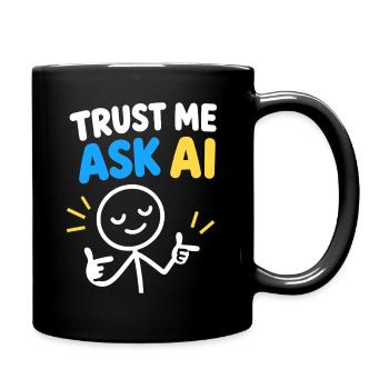 Trust Me Ask KI - Tasse einfarbig - Schwarz - Rechts