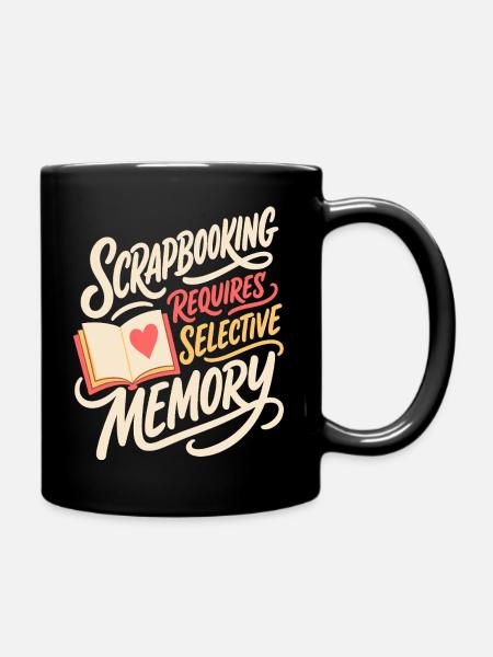 Scrapbooking Requires Selective Memory - Tasse einfarbig - Schwarz
