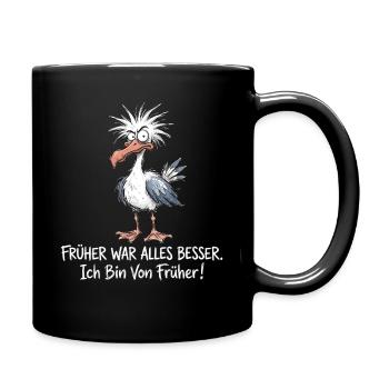 Früher War Alles Besser Möwe Lustig Spruch - Tasse einfarbig - Schwarz - Rechts
