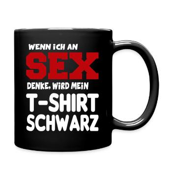 An Sex denken Erotik Sprüche Fun Lustig - Tasse einfarbig - Schwarz - Rechts