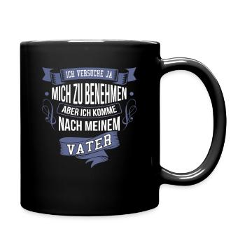 Ich komme nach meinem Vater Sohn Sprüche - Tasse einfarbig - Schwarz - Rechts