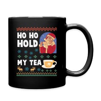 Ho Ho Hold My Tea – Weihnachtsmann trinkt Tee - Tasse einfarbig - Schwarz - Rechts