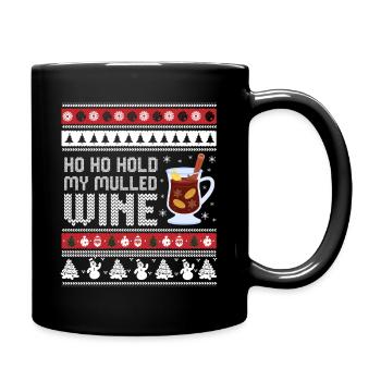 Ho Ho Hold My Mulled Wine – Glühwein Weihnachten - Tasse einfarbig - Schwarz - Rechts