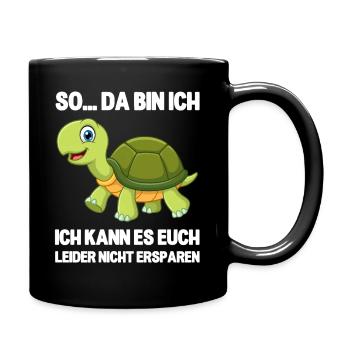 So da bin ich lustige Schildkröte Spruch - Tasse einfarbig - Schwarz - Rechts