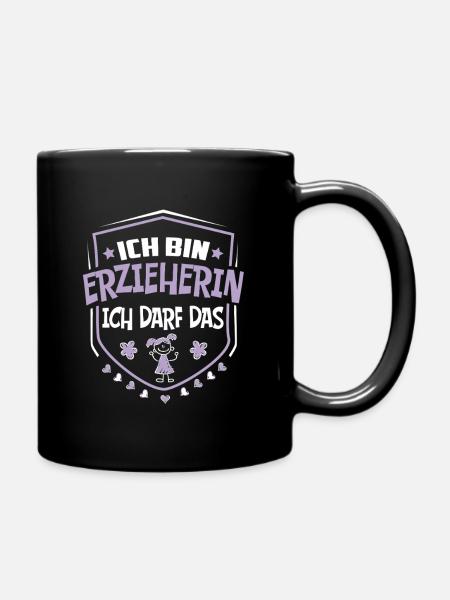 Ich bin Erzieherin Ich darf das - Tasse einfarbig - Schwarz