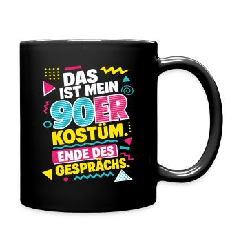 Das ist mein 90er Kostüm Ende des Gesprächs - Tasse einfarbig - Schwarz - Rechts