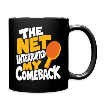Tischtennishumor – Netz stoppt das Comeback - Tasse einfarbig - Schwarz - Rechts