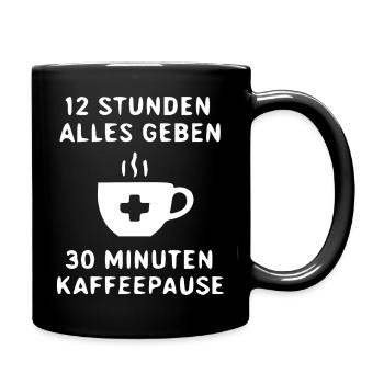 12 Stunden Alles Geben Kaffeepause - Tasse einfarbig - Schwarz - Rechts