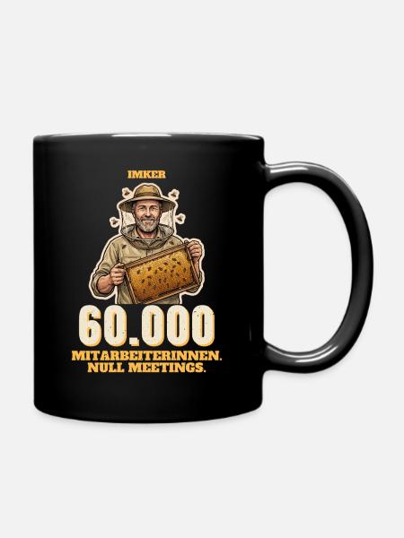 Imker - 60.000 Mitarbeiterinnen, null Meetings - Tasse einfarbig - Schwarz