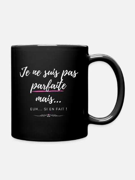 Je ne suis pas parfaite mais... si! Femme parfaite - Mug uni - noir