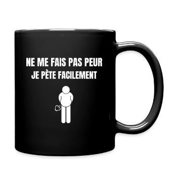 Ne Me Fais Pas Peur, Je Pète Facilement, Humour - Mug uni - noir - Droite