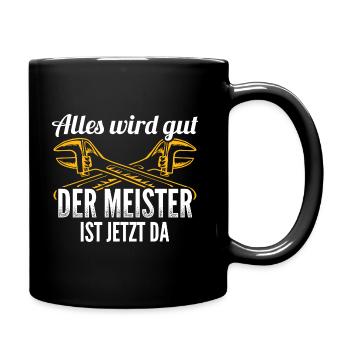 Alles Wird Gut Meister Ist Da Klempner - Tasse einfarbig - Schwarz - Rechts