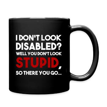 Ich sehe nicht behindert aus? Rollstuhl Spruch - Tasse einfarbig - Schwarz - Rechts