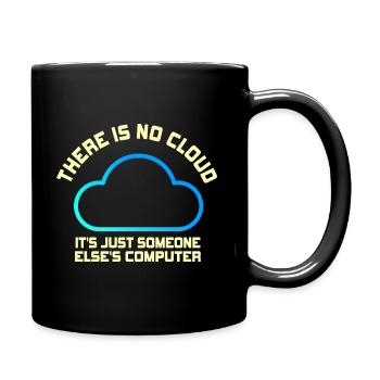 There Is No Cloud It's Just Someone Else's - Tasse einfarbig - Schwarz - Rechts