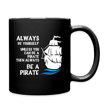 Be a Pirate - Tasse einfarbig - Schwarz - Rechts