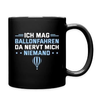 Ich mag Ballonfahren Da nervt niemand Ballonfahrer - Tasse einfarbig - Schwarz - Rechts