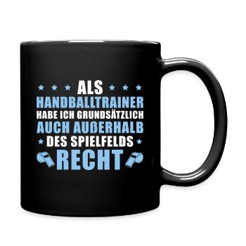 Handballverein Recht haben Handballtrainer - Tasse einfarbig - Schwarz - Rechts