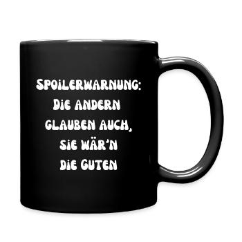 Sie glauben auch, sie sind die Guten - Tasse einfarbig - Schwarz - Rechts