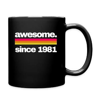 awesome since 1981 - Tasse einfarbig - Schwarz - Rechts