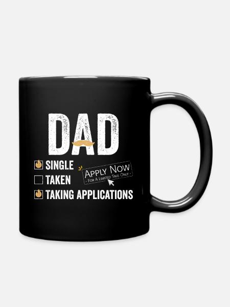 Single Dad taking application funny cool - Tasse einfarbig - Schwarz