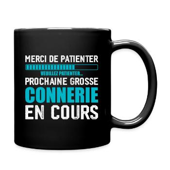 Prochaine connerie rigolo - Mug uni - noir - Droite