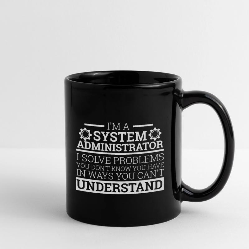« I’m a System Administrator I solve problems"Admin Mug uni