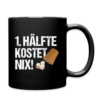 1. Hälfte Kostet Nix Schocken Würfelspiel Knobeln - Tasse einfarbig - Schwarz - Rechts