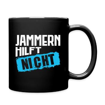 Lustiger Spruch Büro Kollegin Mitarbeiter Jammern - Tasse einfarbig - Schwarz - Rechts