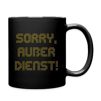Sorry, außer Dienst! - Tasse einfarbig - Schwarz - Rechts