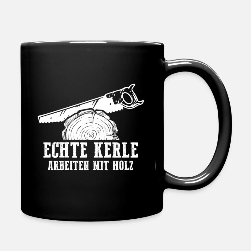 Echte Kerle Arbeiten mit Holz - Tasse einfarbig - Schwarz