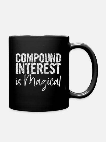 Compound Interest Is Magical - Tasse einfarbig - Schwarz
