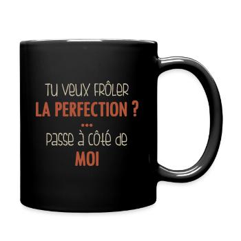 Tu veux froler la perfection - Mug uni - noir - Droite