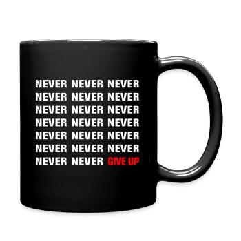 NEVER GIVE UP - Tasse einfarbig - Schwarz - Rechts