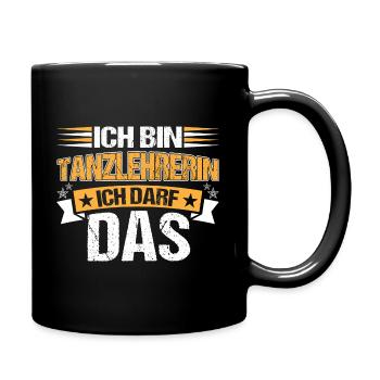 Ich bin Tanzlehrerin ich darf das - Tasse einfarbig - Schwarz - Rechts