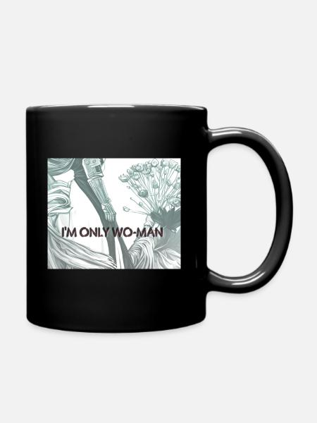 I'm only Wo-Man - Tasse einfarbig - Schwarz