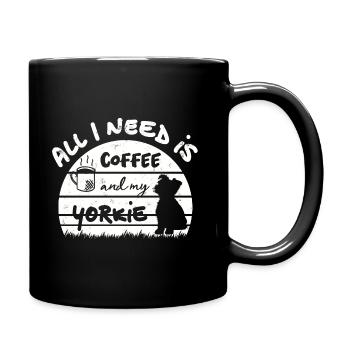 All I need is coffee and my Yorkie -weiss - Tasse einfarbig - Schwarz - Rechts