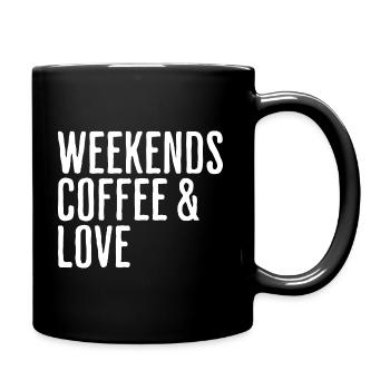 Kaffee & Liebe Wochenende Humor Romantisches Wochenende - Tasse einfarbig - Schwarz - Rechts