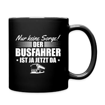 Busfahren Nur keine Sorge Busfahrer - Tasse einfarbig - Schwarz - Rechts