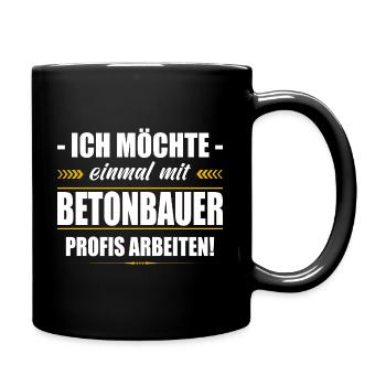 Einmal Mit Betonbauer Profis Arbeiten Betonbau - Tasse einfarbig - Schwarz - Rechts