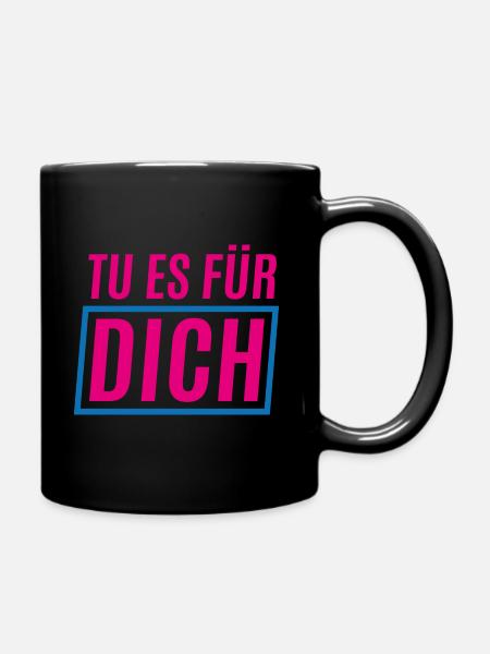Tu es fuer dich - Tasse einfarbig - Schwarz