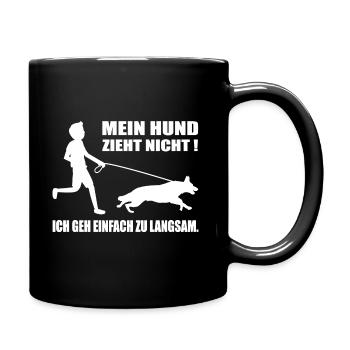 Lustiger Spruch für Hundeliebhaber Geschenkidee - Tasse einfarbig - Schwarz - Rechts