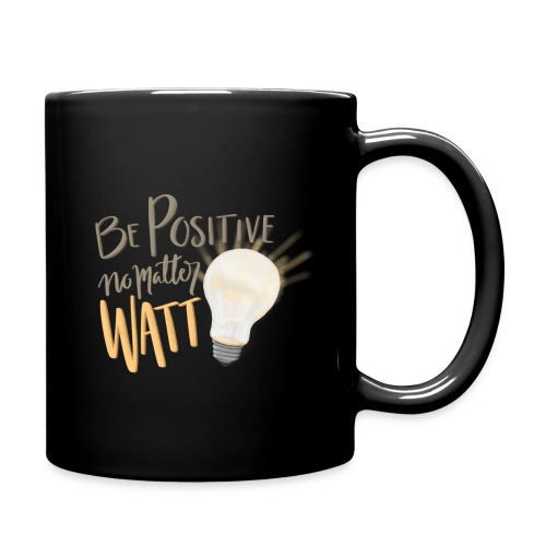 Be Positive no matter WATT - Enfärgad mugg