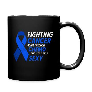 Kampf gegen Krebs und immer noch diese sexy Darmkrebs - Tasse einfarbig - Schwarz - Rechts
