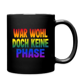 War wohl doch keine Phase Gay Pride Schwul Spruch - Tasse einfarbig - Schwarz - Rechts