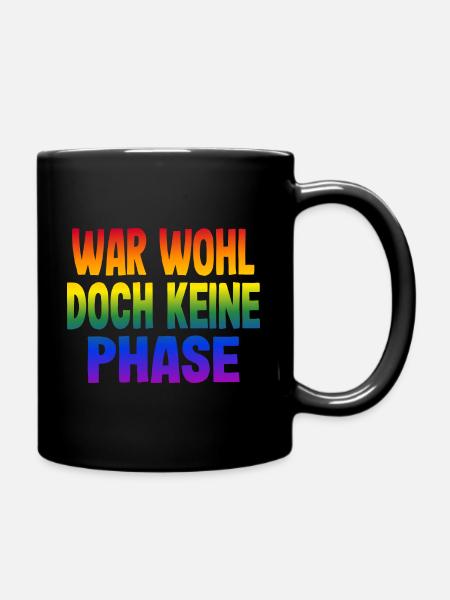 War wohl doch keine Phase Gay Pride Schwul Spruch - Tasse einfarbig - Schwarz