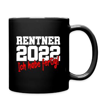 Rentner 2022 Rente Ruhestand Lustig Geschenkidee - Tasse einfarbig - Schwarz - Rechts