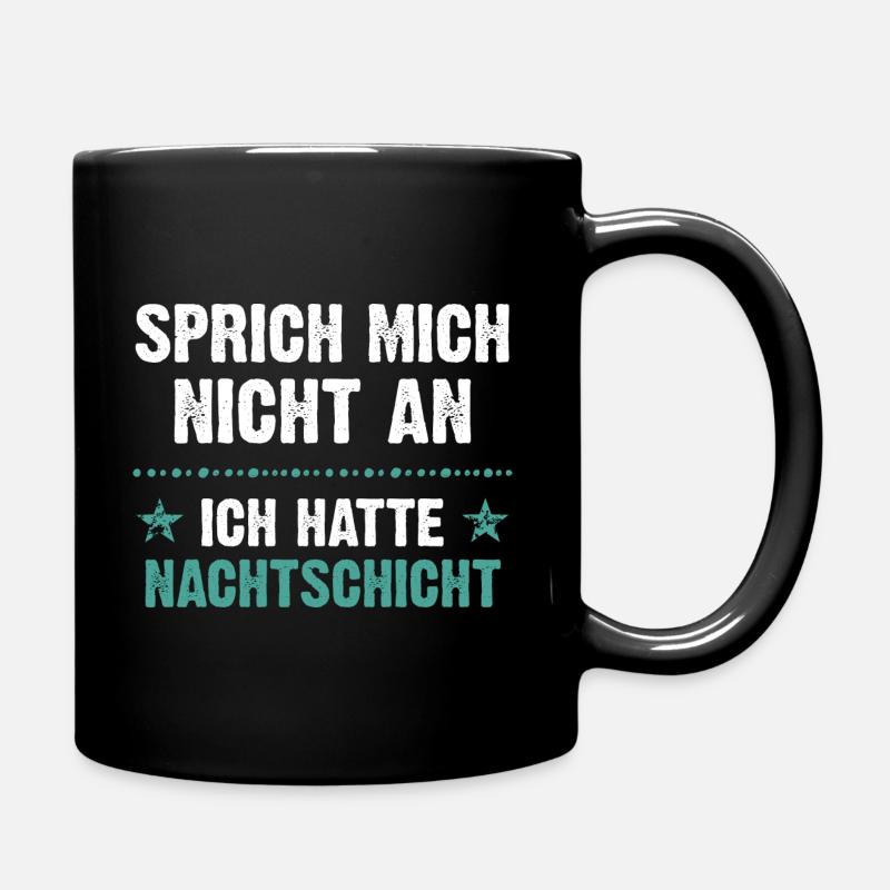 Sprich mich nicht an ich hatte Nachtschicht - Tasse einfarbig - Schwarz
