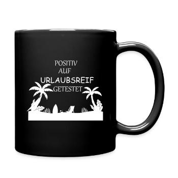 Positiv auf Urlaubsreif getestet - Tasse einfarbig - Schwarz - Rechts